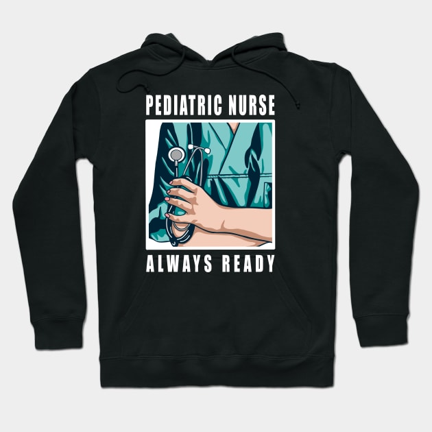 Pediatric Nurse Always Ready Hoodie by SpaceKiddo